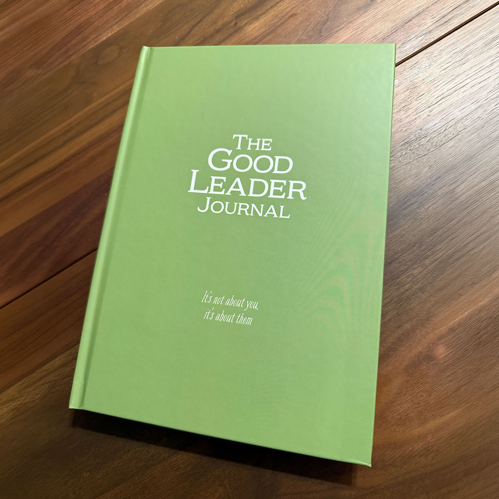 The Good Leader Journal